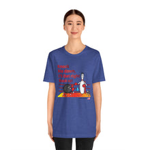 Load image into Gallery viewer, Knock Me Down I'll Get Right Back Up (Tshirt 110)