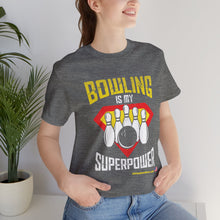 Load image into Gallery viewer, Bowling Is My Superpower (136)