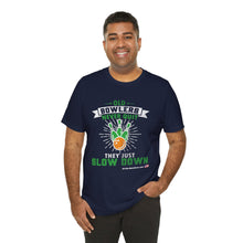 Load image into Gallery viewer, Old Bowlers Never Quit They Just Slow Down (Tshirt 108)