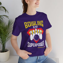 Load image into Gallery viewer, Bowling Is My Superpower (Tshirt 129)