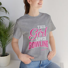 Load image into Gallery viewer, This Girl Loves Bowling (T-shirt)