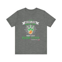 Load image into Gallery viewer, Old Bowlers Never Quit They Just Slow Down (Tshirt 108)
