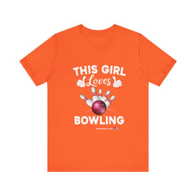 Load image into Gallery viewer, This Girl Loves Bowling (Tshirt 114)