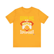 Load image into Gallery viewer, Bowling Is My Superpower (Tshirt 129)