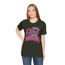 Load image into Gallery viewer, This Girl Loves Bowling (Tshirt 122)