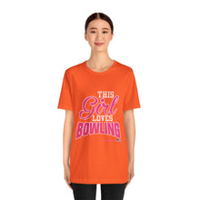 Load image into Gallery viewer, This Girl Loves Bowling (T-shirt)