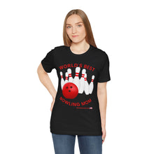 Load image into Gallery viewer, World's Best Bowling Mom (Tshirt 112)