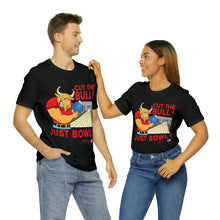 Load image into Gallery viewer, Cut The Bull Just Bowl T-shirt