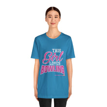 Load image into Gallery viewer, This Girl Loves Bowling (T-shirt)