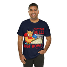 Load image into Gallery viewer, Cut The Bull Just Bowl T-shirt