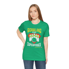 Load image into Gallery viewer, Bowling Is My Superpower (Tshirt 129)