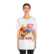 Load image into Gallery viewer, Cut The Bull Just Bowl T-shirt