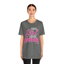 Load image into Gallery viewer, This Girl Loves Bowling (Tshirt 122)