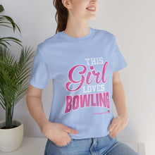 Load image into Gallery viewer, This Girl Loves Bowling (T-shirt)