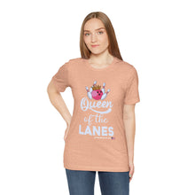 Load image into Gallery viewer, Queen of the Lanes (Tshirt 126)
