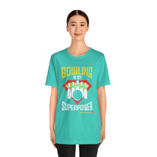 Load image into Gallery viewer, Bowling Is My Superpower (Tshirt 129)