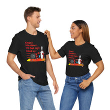 Load image into Gallery viewer, Knock Me Down I'll Get Right Back Up (Tshirt 110)