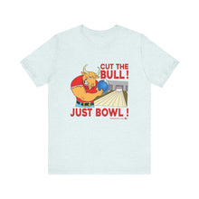 Load image into Gallery viewer, Cut The Bull Just Bowl (T-shirt 117)