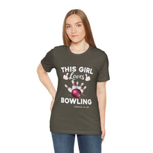 Load image into Gallery viewer, This Girl Loves Bowling (Tshirt 114)