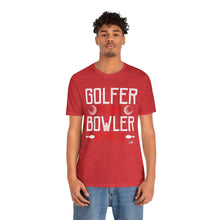 Load image into Gallery viewer, Golfer By Day Bowler By Night (TShirt 119)