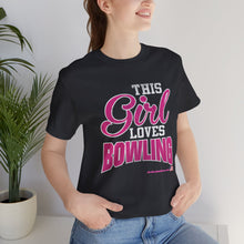 Load image into Gallery viewer, This Girl Loves Bowling (Tshirt 122)