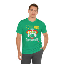 Load image into Gallery viewer, Bowling Is My Superpower (Tshirt 129)