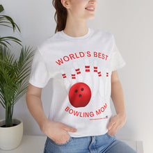 Load image into Gallery viewer, World's Best Bowling Mom (Tshirt 112)