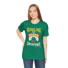 Load image into Gallery viewer, Bowling Is My Superpower (Tshirt 129)