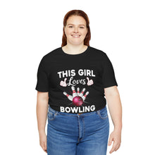 Load image into Gallery viewer, This Girl Loves Bowling (Tshirt 114)