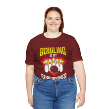 Load image into Gallery viewer, Bowling Is My Superpower (136)