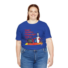 Load image into Gallery viewer, Knock Me Down I'll Get Right Back Up (Tshirt 110)