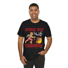 Load image into Gallery viewer, Strike Out Terrorism (Tshirt