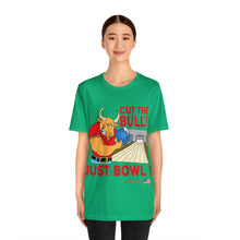 Load image into Gallery viewer, Cut The Bull Just Bowl T-shirt