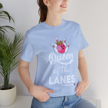 Load image into Gallery viewer, Queen of the Lanes (Tshirt 126)