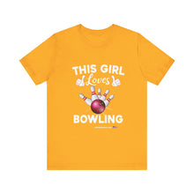 Load image into Gallery viewer, This Girl Loves Bowling (Tshirt 114)