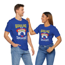 Load image into Gallery viewer, Bowling Is My Superpower (Tshirt 129)
