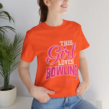Load image into Gallery viewer, This Girl Loves Bowling (T-shirt)
