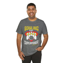 Load image into Gallery viewer, Bowling Is My Superpower (136)