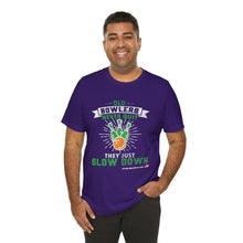 Load image into Gallery viewer, Old Bowlers Never Quit They Just Slow Down (Tshirt 108)
