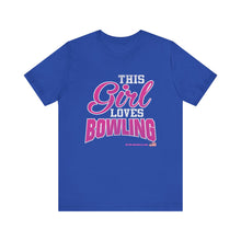 Load image into Gallery viewer, This Girl Loves Bowling (Tshirt 122)