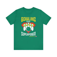 Load image into Gallery viewer, Bowling Is My Superpower (Tshirt 129)