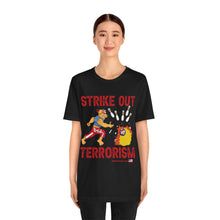Load image into Gallery viewer, Strike Out Terrorism  (Tshirt
