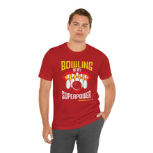 Load image into Gallery viewer, Bowling Is My Superpower (Tshirt 129)