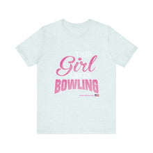 Load image into Gallery viewer, This Girl Loves Bowling (T-shirt)