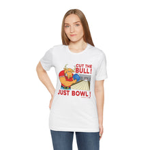Load image into Gallery viewer, Cut The Bull Just Bowl  (T-shirt 117)