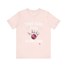 Load image into Gallery viewer, This Girl Loves Bowling (Tshirt 114)