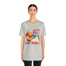 Load image into Gallery viewer, Cut The Bull Just Bowl  (T-shirt 117)