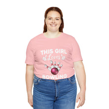 Load image into Gallery viewer, This Girl Loves Bowling (Tshirt 114)