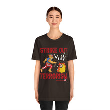 Load image into Gallery viewer, Strike Out Terrorism  (Tshirt