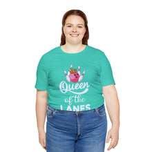Load image into Gallery viewer, Queen of the Lanes (Tshirt 126)